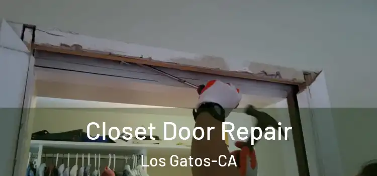  Closet Door Repair Los Gatos-CA