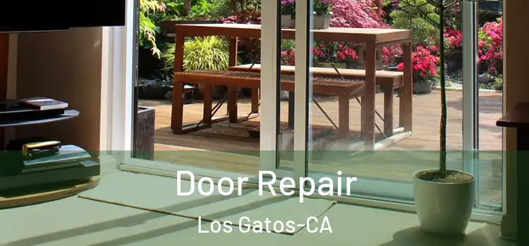  Door Repair Los Gatos-CA