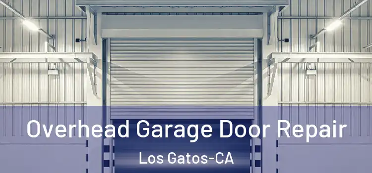 Overhead Garage Door Repair Los Gatos-CA